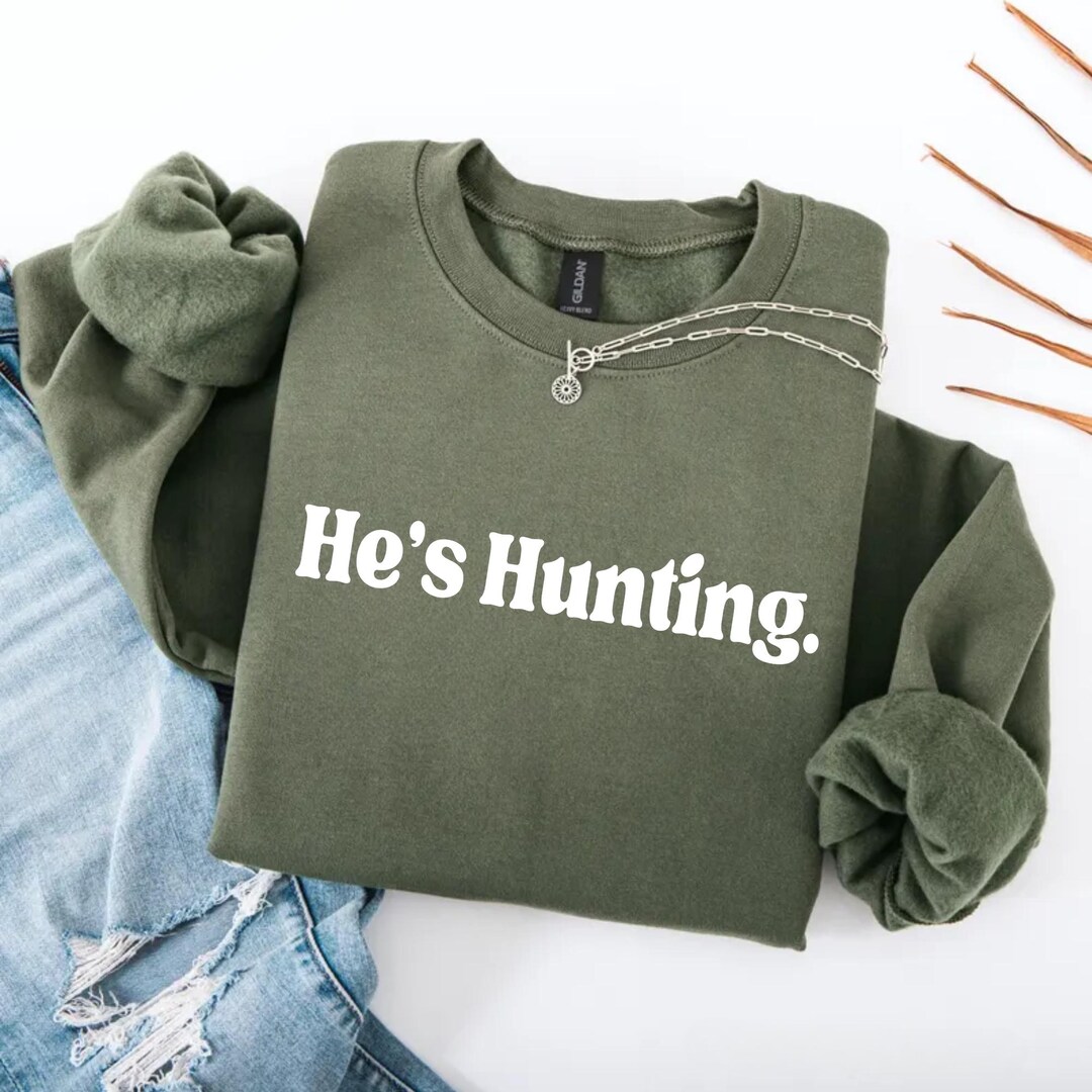Sweat-Shirt "He's Hunting" Pour Femme - T-Shirt Décontracté Confortable - Look Chasse Tendance - 4