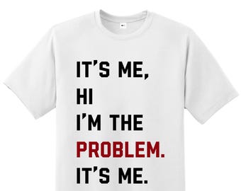 Soy yo, hola, soy el problema. De todos modos, nunca volveremos a estar juntos. Camiseta de concierto en vivo. Camiseta unisex para mujeres, adultos y niños.