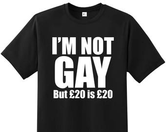 No soy gay, pero 20 es 20 – Camiseta divertida y humorística para hombre y mujer