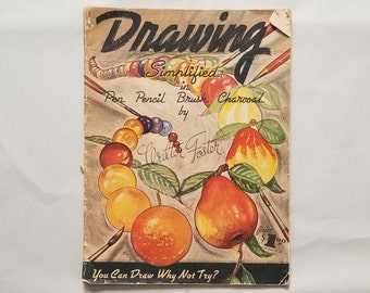 Vintage Art Book - "Drawing Simplified in Pen, Pencil, Brush, Charcoal" by Walter Foster