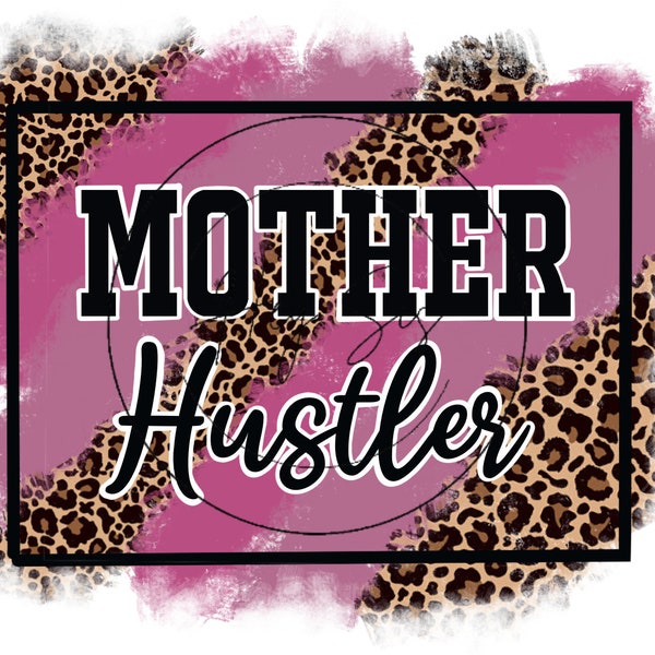 Mother hustler png sublimation download