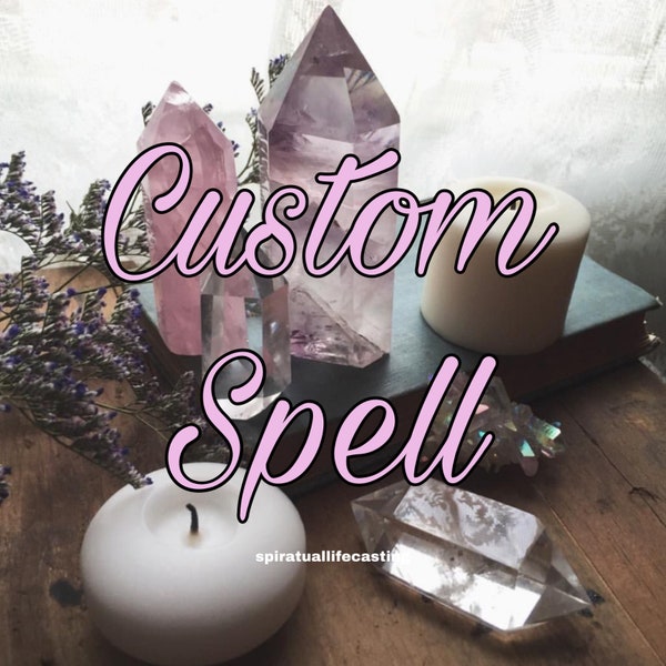 Cast a Custom Spell - very fast results! for specifc situations, you choose the topic