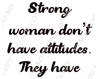 Strong woman done have attitudes. They have standards and boundaries PNG Digital download