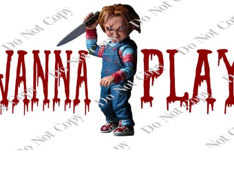 Wanna Play Chucky PNG Digital Download