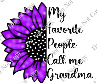 My Favorite People Call Me Grandma Sunflower PNG Digital Download
