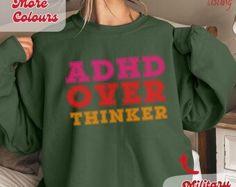 ADHD shirt, mental health sweatshirt, gift for teenage girls, neurodiversity gift, overthinker ironic funny shirt, awareness, ADD audhd swea