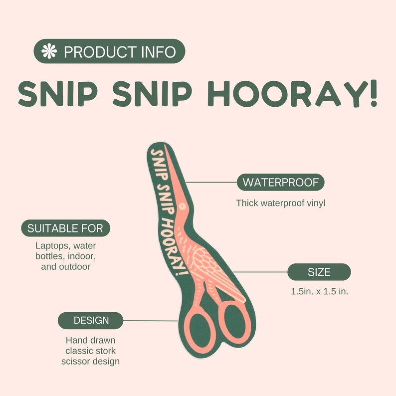 May include: A waterproof sticker featuring a hand-drawn stork scissor design. The sticker measures 3.8 x 3.8 cm. The text "SNIP SNIP HOORAY!" is displayed. Suitable for laptops, water bottles, and outdoor use.