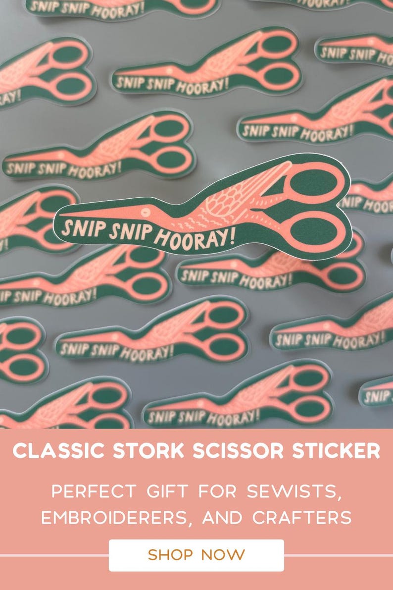 May include: Green and coral stork scissor stickers with the text "SNIP SNIP HOORAY!". The stickers feature a classic stork scissor design, ideal for sewists, embroiderers, and crafters.