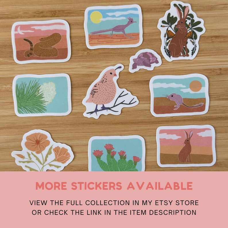May include: A selection of vibrant stickers showcasing desert flora and fauna. The stickers depict a snake, roadrunner, rabbit, quail, turtle, and cactus. The text "MORE STICKERS AVAILABLE" is at the bottom.
