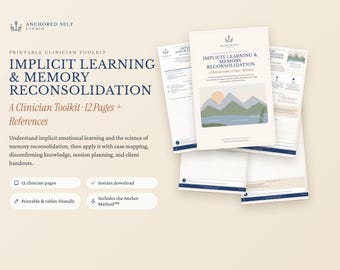 May include: A printable clinician toolkit titled Implicit Learning & Memory Reconsolidation by Anchored Self Studio. The document set includes 12 pages plus references, featuring a mountain landscape illustration, text-based worksheets, and clinical notes.