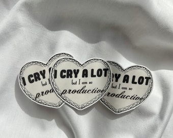 I cry a lot, but I am so productive Sticker- Taylor Swift I can do it with a broken heart the tortured poets department sticker