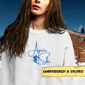 Après Ski Sweatshirt Embroidered | Apres Ski Sweater | Skier Skiing Shirt | Snow Skiing Sweatshirt | Gift for Skiers | Winter Vacation Shirt