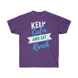 Keep Calm & Eat Ranch - Unisex Ultra Cotton Tee