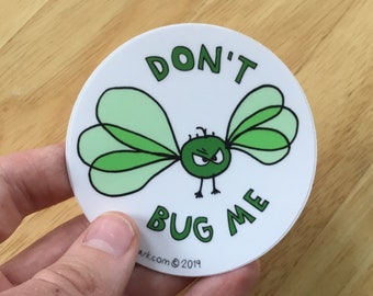 Vinyl Don't Bug Me Sticker