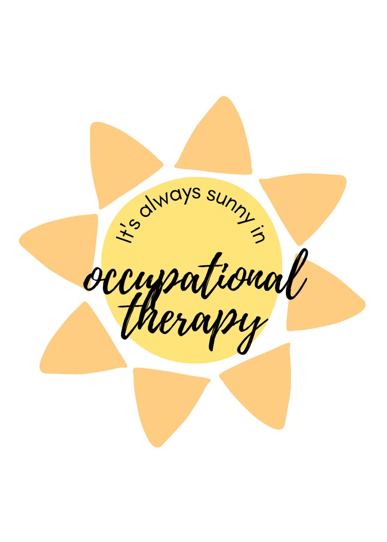 It's Always Sunny in Occupational Therapy Cute OT Printable PNG - Etsy