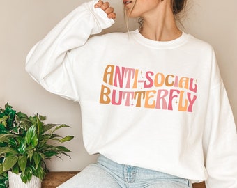 anti-social butterfly sweatshirt, funny anti-social sweatshirt, anti-social butterfly shirt
