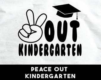 Peace Out Kindergarten, PNG, SVG, Kindergarten SVG, Kindergarten Graduation svg, 2023 Graduation