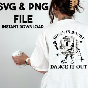 When in Doubt, Dance it Out Disco Png, Disco Svg, Disco Character, Retro Disco Shirt