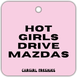 Pink &quot;Hot Girls Drive Mazdas&quot; Vanilla Rose-Scented Car Freshener | Pink Accessories | Best Gifts for Women | Cute Car Freshies