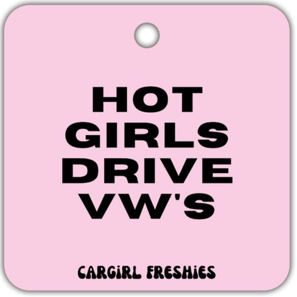 Pink "Hot Girls Drive VW's" Vanilla-Scented Car Freshener | Pink Accessories | Best Gifts for Women | Cute Car Freshies