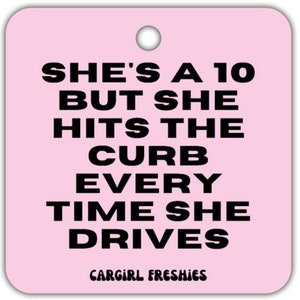 Pink "She's a 10 but she hits the curb every time she drives" Vanilla Rose-Scented Car Freshener | Car Accessories | Best Gifts for Women