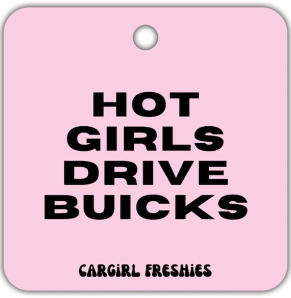 Pink "Hot Girls Drive Buicks" Car Freshener | Vanilla Rose Scent