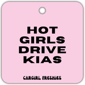 Pink &quot;Hot Girls Drive Kias&quot; Vanilla-Scented Car Freshener | Pink Accessories | Best Gifts for Women | Cute Car Freshies