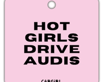 Pink "Hot Girls Drive Audis" Vanilla-Scented Car Freshener | Pink Accessories | Best Gifts for Women | Cute Car Freshies