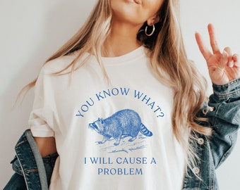 Cute Raccoon Shirt Raccoon Tshirt Meme Shirt Raccoon Shirt Trash Panda Raccoon Lover Sarcastic Shirt Funny Raccoon Shirt Funny Tshirts