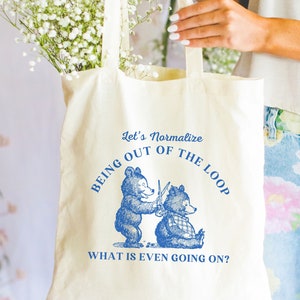 Funny Bear Meme Tote Bag Weird Canvas Tote Bag Fun Tote Bag Gift For Meme Lovers Meme Tote Bag Gen Z Humor Bear Tote Bag Sarcastic Gifts