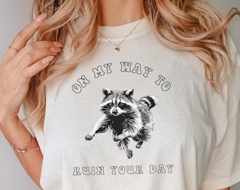 Raccoon Shirt Trash Panda Raccoon Tshirt Meme Shirt Funny Animal Lover Shirt Raccoon Lover Cute Raccoon Sarcastic Shirt Funny Raccoon Shirt