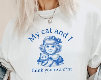 Offensive Funny Cat Meme Shirt For Cat Lover Offensive Shirts Sarcastic TShirts Joke Shirt for Cat Mom Gen Z Humor Cussing Shirt