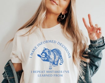 Raccoon Shirt Ironic Shirt Trash Panda Meme Shirt Raccoon Gifts Cute Raccoon Shirt Sarcastic Shirt Funny Raccoon Shirt Meme Shirt Funny
