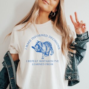 Raccoon Shirt Ironic Shirt Trash Panda Meme Shirt Raccoon Gifts Cute Raccoon Shirt Sarcastic Shirt Funny Raccoon Shirt Meme Shirt Funny