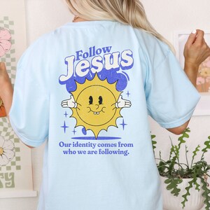 Follow Jesus Shirt Christian Shirt Christian Streetwear Christian Merch Faith Based Shirt Bible Verse Shirt Christian Apparel Christian Gift