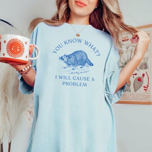 Cute Raccoon Shirt Raccoon Tshirt Meme Shirt Raccoon Shirt Trash Panda Raccoon Lover Sarcastic Shirt Funny Raccoon Shirt Funny Tshirts Chambray