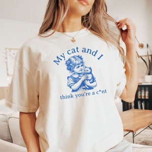 Funny Cat Meme Shirt For Cat Mom Offensive Shirts Sarcastic TShirts Joke Shirt for Cat Lover Gen Z Humor Cussing Shirt Trendy Summer Tee