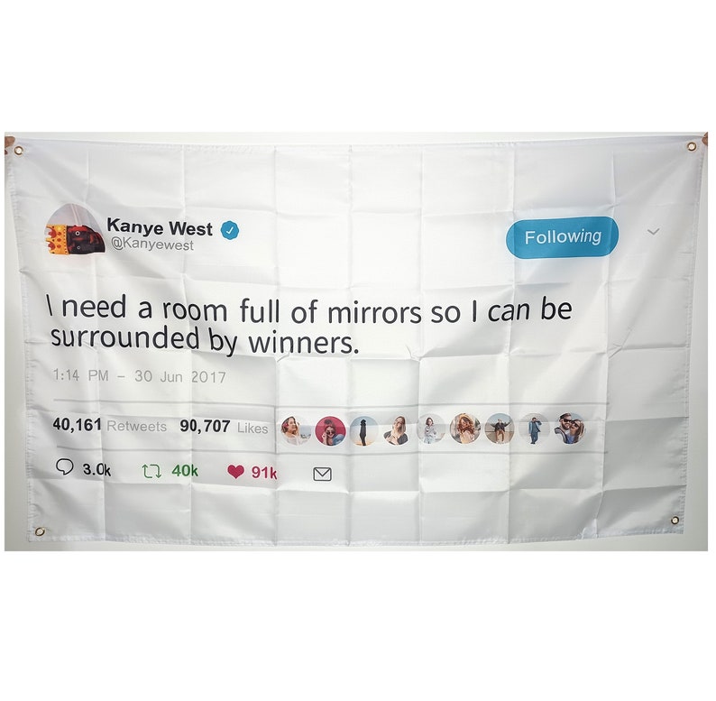 Kanye Ye Funny Tweet Need Room Full of Mirrors Winners 3x5 Feet Banner