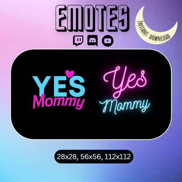Yes Mommy Emotes for Twitch | Kick | Discord