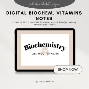 May include: Digital notes on biochemistry of vitamins B and C. The notes include information on function, active forms, toxicity, deficiencies, and more. The notes are titled "Biochemistry: All About Vitamins".