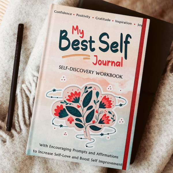 My Best Self Journal : Physical Hardcover Guided Journal with encouraging Prompts and affirmations to increase Self-Love and self-improvment