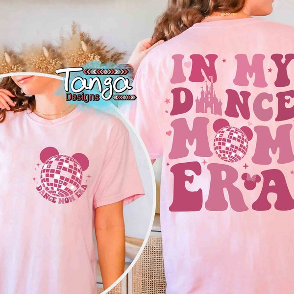 Pink In My Dance Mom Era Vintage 90s T-shirt, Disney Mom Magical Sweatshirt, Mother's Day Gift Ideas, Disneyland Family Holiday Matching Tee