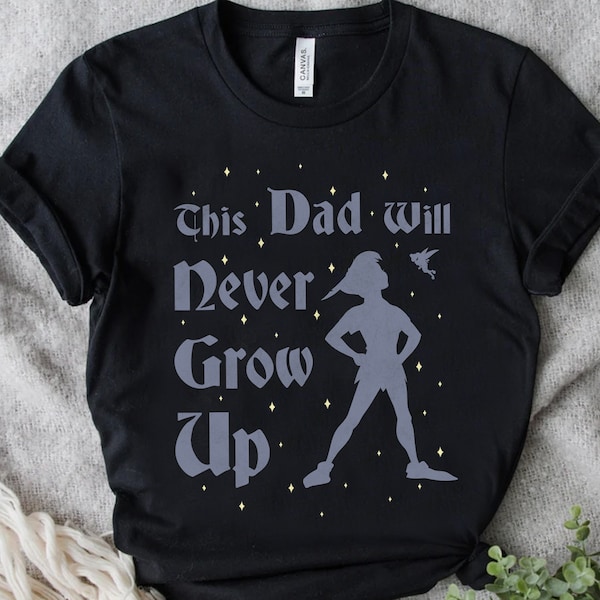 Disney Father's Day Peter Pan This Dad Will Never Grow Up Graphic Shirt, WDW Trip Unisex T-shirt Family Birthday Gift Adult Kid Toddler Tee