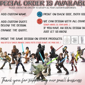 May include: Image featuring Star Wars character figurines, with text indicating custom order options: add a name, quote, or change the quote. Options include printing on the back, designing with various characters, and printing the design on mugs, bottles, and other products.