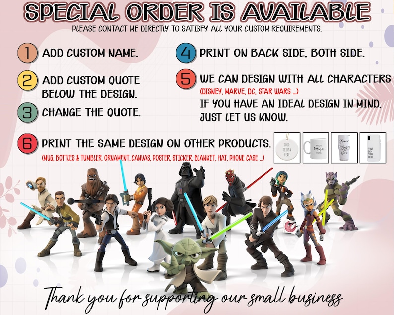 May include: Image featuring Star Wars character figurines, with text indicating custom order options: add a name, quote, or change the quote. Options include printing on the back, designing with various characters, and printing the design on mugs, bottles, and other products.