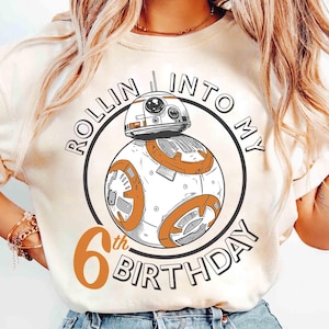 Star Wars Droid BB-8 Rollin Into My Birthday Portrait T-Shirt, Galaxy&#39;s Edge Hollywood Studios Disneyland Family Holiday Birthday Gift