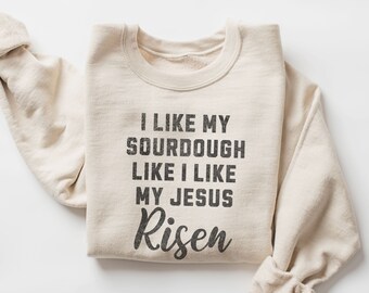 Sourdough Baking Christian Sweatshirt, Sourdough Baking Religious Crewneck, Faith Shirt, Sourdough Gifts, Baking Enthusiast Christian Tee