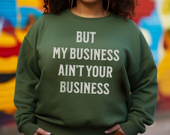 Funny Sarcastic Sweatshirt, Funny Sayings Shirts, Gift for Him, Gifts for Her, Gifts for Her, Smartass Shirt, Quote Shirt, Gift for Friend