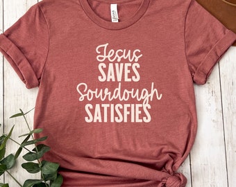 Sourdough Baking Christian T-Shirt, Sourdough Baking Religious Tee, Faith Shirt, Sourdough Gifts, Baking Enthusiast TShirt, Christian Tee