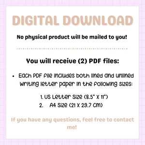 May include: Digital download of two PDF files containing lined and unlined writing paper in US Letter size (8.5" x 11") and A4 size (21 x 29.7 cm).